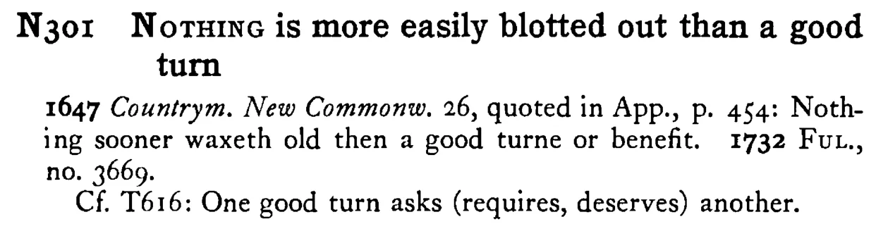 NOTHING is more easily blotted out than a good turn - a scanned entry from Tilley's 1950 Dictionary of Proverbs.