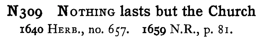 NOTHING lasts but the Church - a scanned entry from Tilley's 1950 Dictionary of Proverbs.