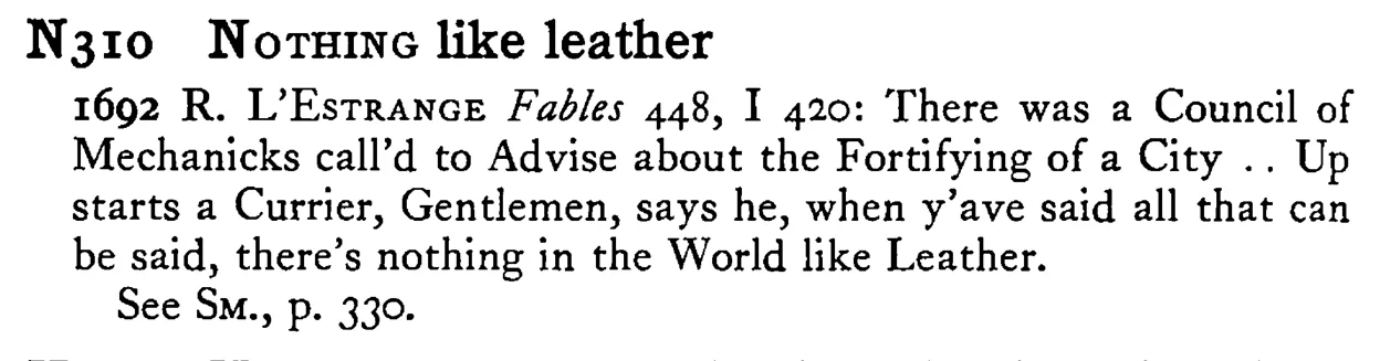 NOTHING like leather - a scanned entry from Tilley's 1950 Dictionary of Proverbs.