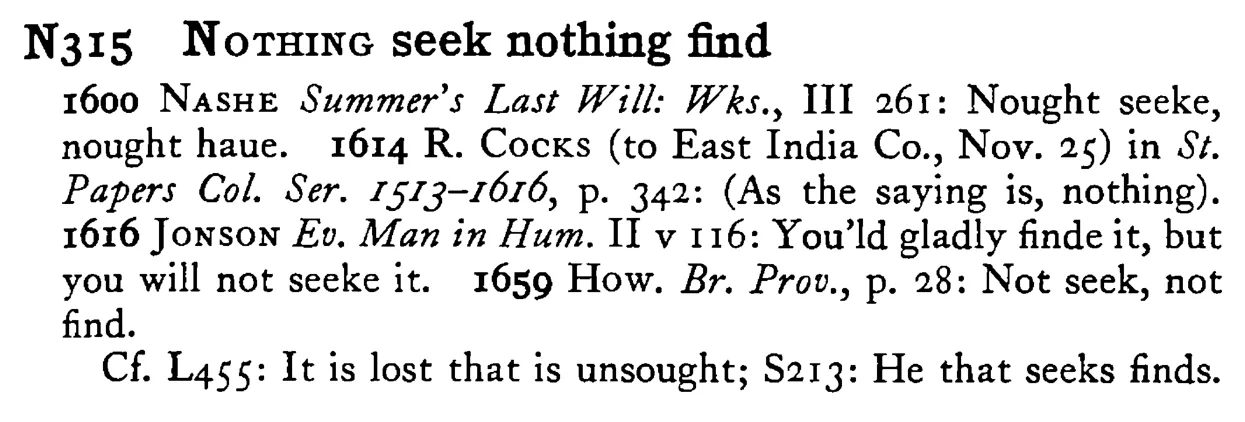 NOTHING seek nothing find - a scanned entry from Tilley's 1950 Dictionary of Proverbs.