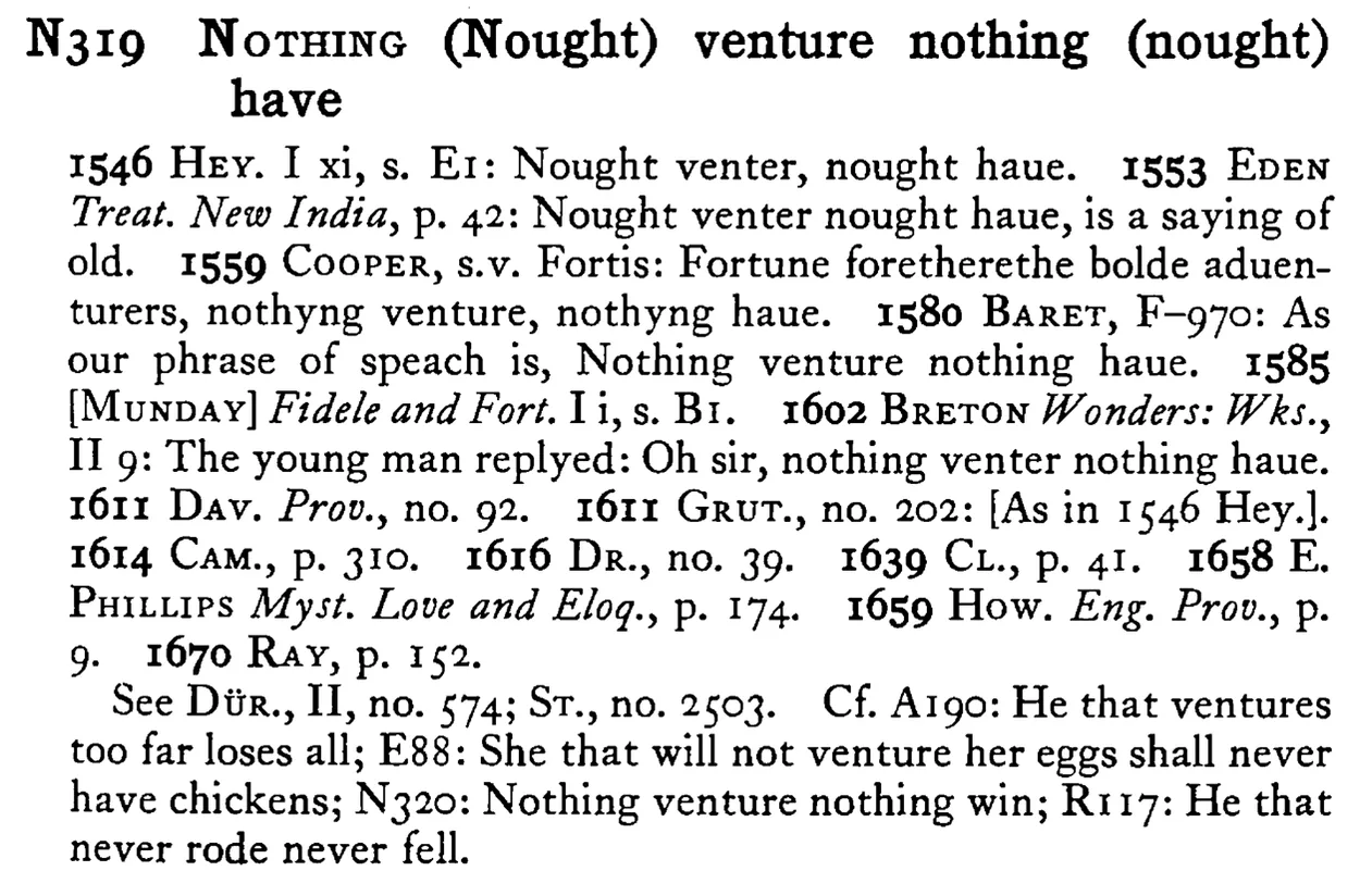 NOTHING (Nought) venture nothing (nought) have - a scanned entry from Tilley's 1950 Dictionary of Proverbs.