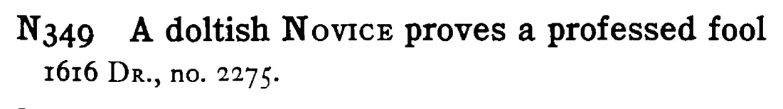 A doltish NOVICE proves a professed fool - a scanned entry from Tilley's 1950 Dictionary of Proverbs.