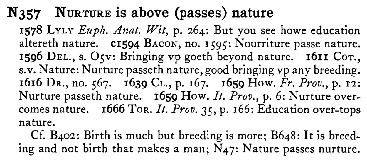 NURTURE is above (passes) nature - a scanned entry from Tilley's 1950 Dictionary of Proverbs.