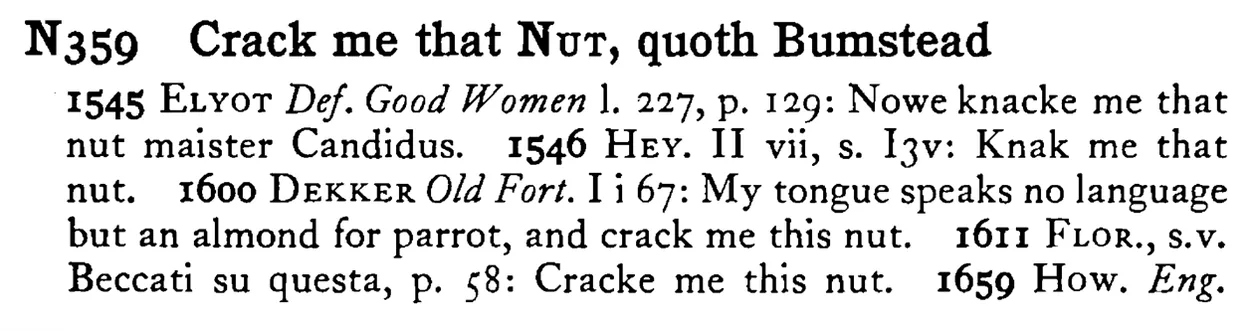 Crack me that NUT, quoth Bumstead - a scanned entry from Tilley's 1950 Dictionary of Proverbs.