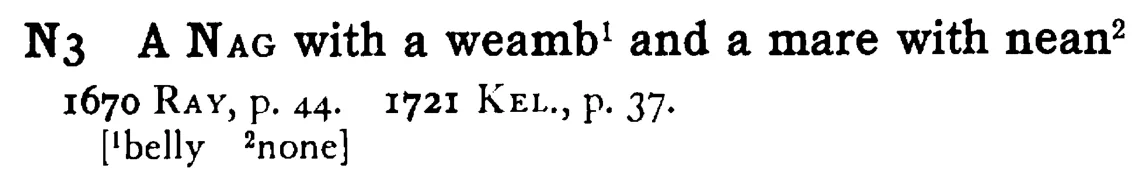 A NAG with a weamb¹ and a mare with nean² - a scanned entry from Tilley's 1950 Dictionary of Proverbs.