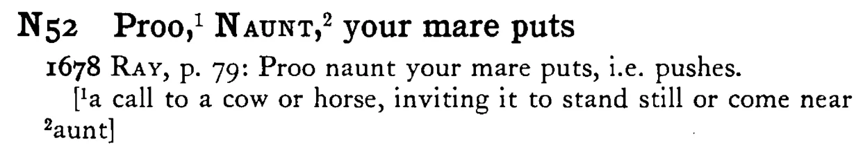 Proo,¹ NAUNT,² your mare puts - a scanned entry from Tilley's 1950 Dictionary of Proverbs.