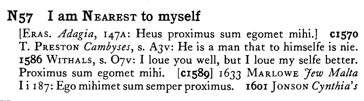 I am NEAREST to myself - a scanned entry from Tilley's 1950 Dictionary of Proverbs.