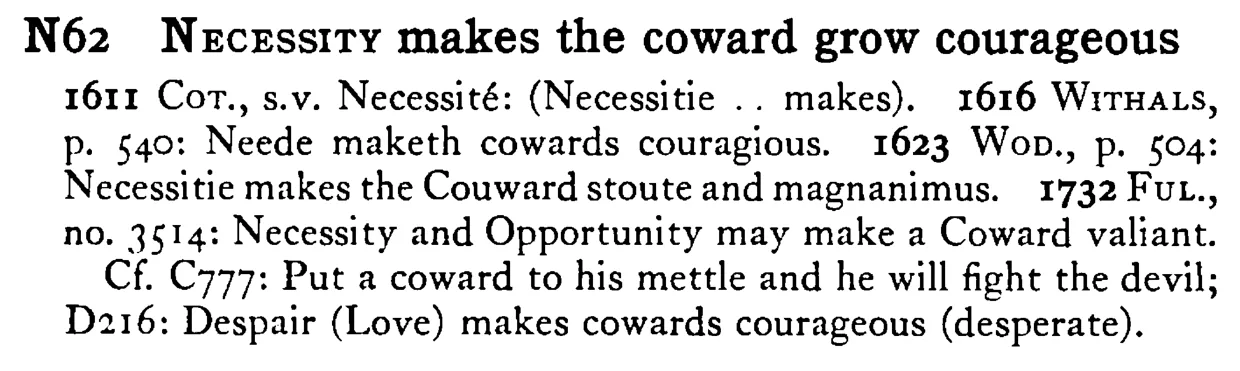 NECESSITY makes the coward grow courageous - a scanned entry from Tilley's 1950 Dictionary of Proverbs.