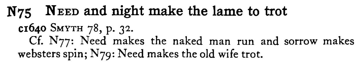 NEED and night make the lame to trot - a scanned entry from Tilley's 1950 Dictionary of Proverbs.