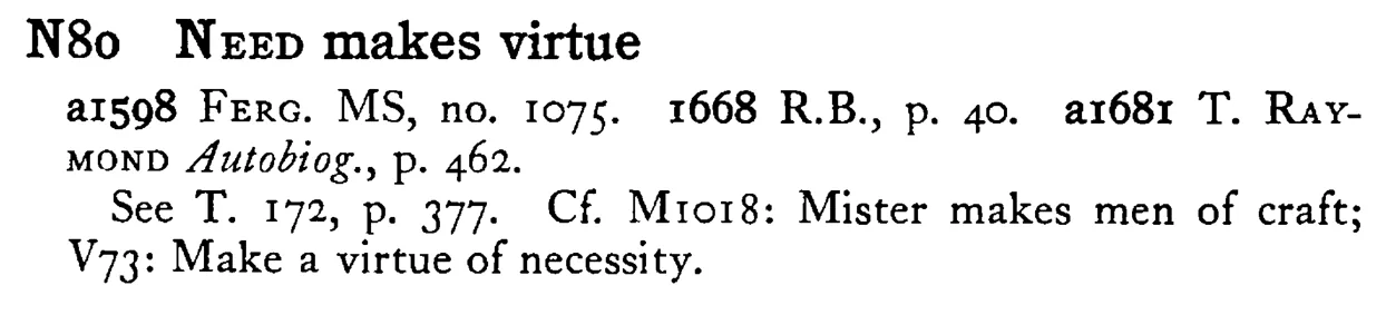 NEED makes virtue - a scanned entry from Tilley's 1950 Dictionary of Proverbs.