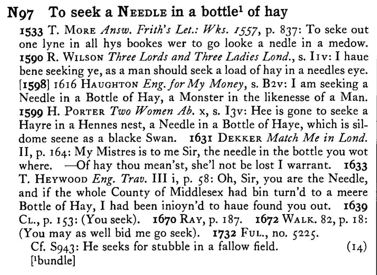 To seek a NEEDLE in a bottle¹ of hay - a scanned entry from Tilley's 1950 Dictionary of Proverbs.