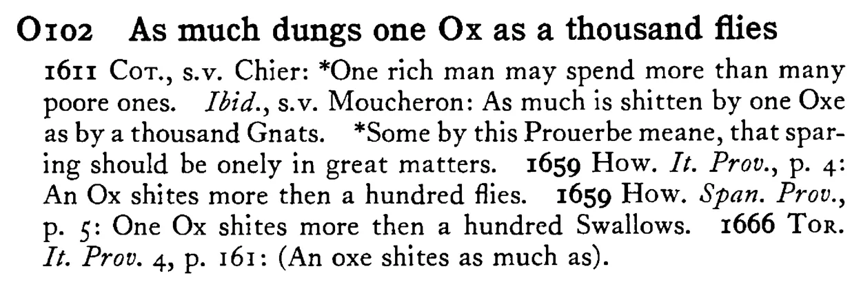 As much dungs one OX as a thousand flies - a scanned entry from Tilley's 1950 Dictionary of Proverbs.