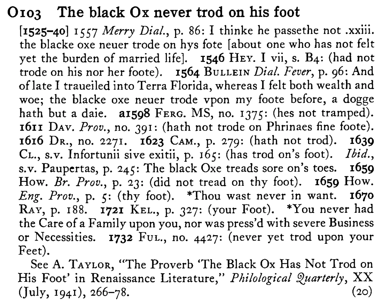 The black OX never trod on his foot - a scanned entry from Tilley's 1950 Dictionary of Proverbs.