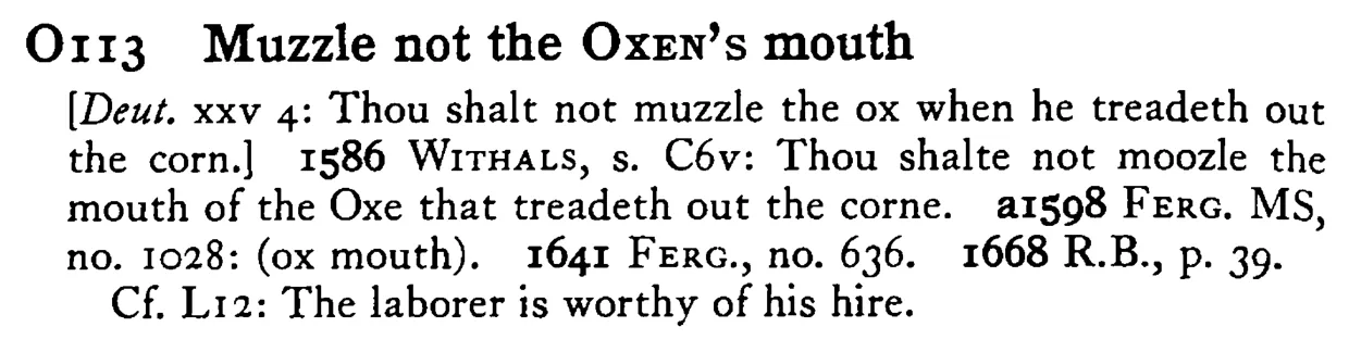 Muzzle not the OXEN's mouth - a scanned entry from Tilley's 1950 Dictionary of Proverbs.