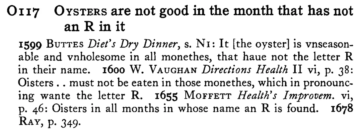 OYSTERS are not good in the month that has not an R in it - a scanned entry from Tilley's 1950 Dictionary of Proverbs.