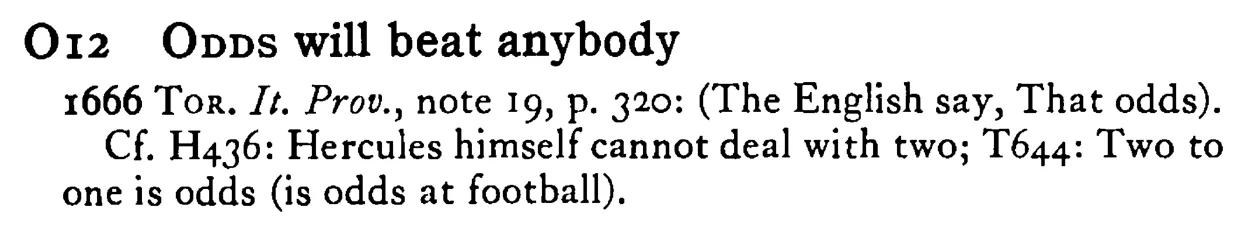 ODDS will beat anybody - a scanned entry from Tilley's 1950 Dictionary of Proverbs.