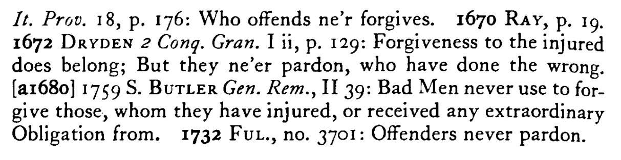 The OFFENDER never pardons - a scanned entry from Tilley's 1950 Dictionary of Proverbs. (continuation)