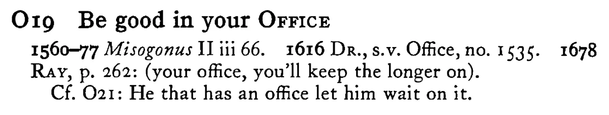Be good in your OFFICE - a scanned entry from Tilley's 1950 Dictionary of Proverbs.