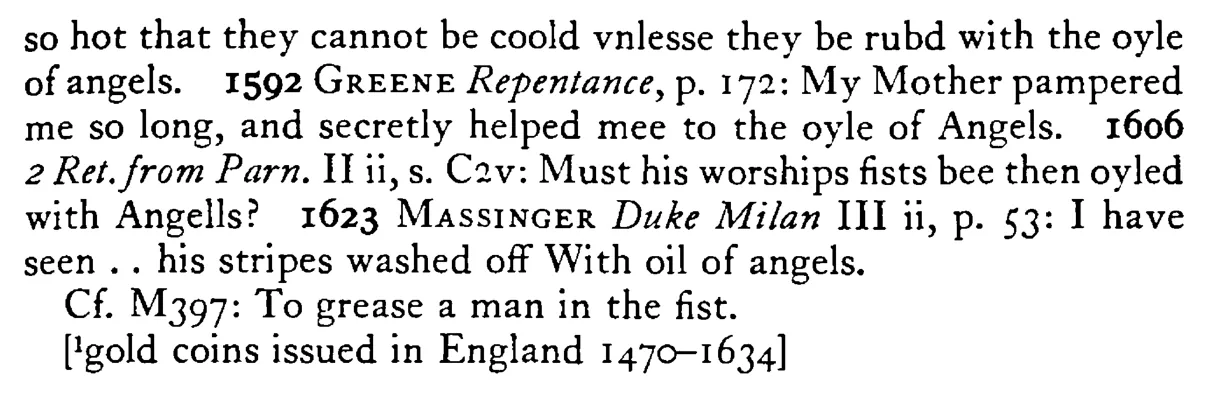 OIL of angels¹ - a scanned entry from Tilley's 1950 Dictionary of Proverbs. (continuation)