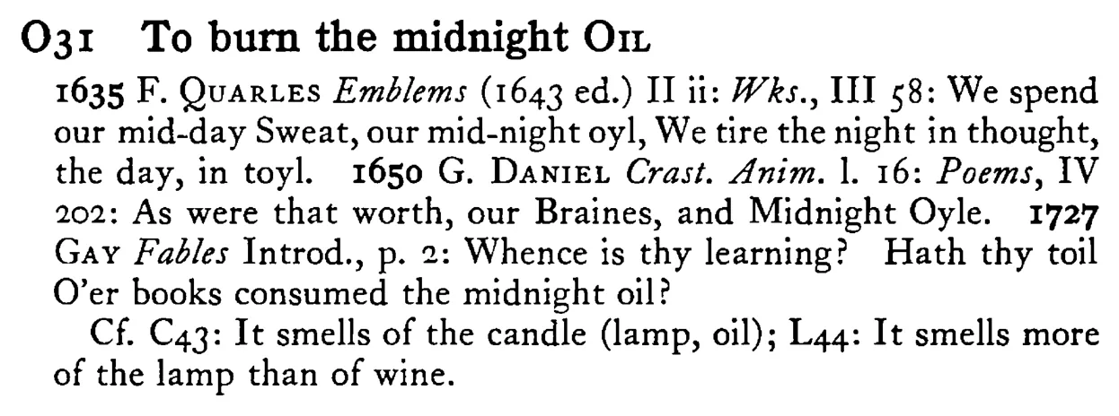To burn the midnight OIL - a scanned entry from Tilley's 1950 Dictionary of Proverbs.