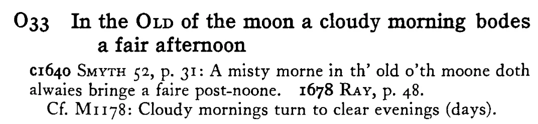 In the OLD of the moon a cloudy morning bodes a fair afternoon - a scanned entry from Tilley's 1950 Dictionary of Proverbs.