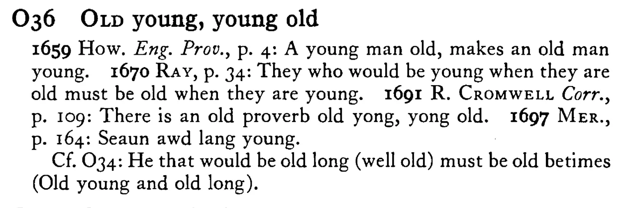 OLD young, young old - a scanned entry from Tilley's 1950 Dictionary of Proverbs.