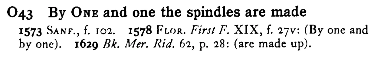 By ONE and one the spindles are made - a scanned entry from Tilley's 1950 Dictionary of Proverbs.