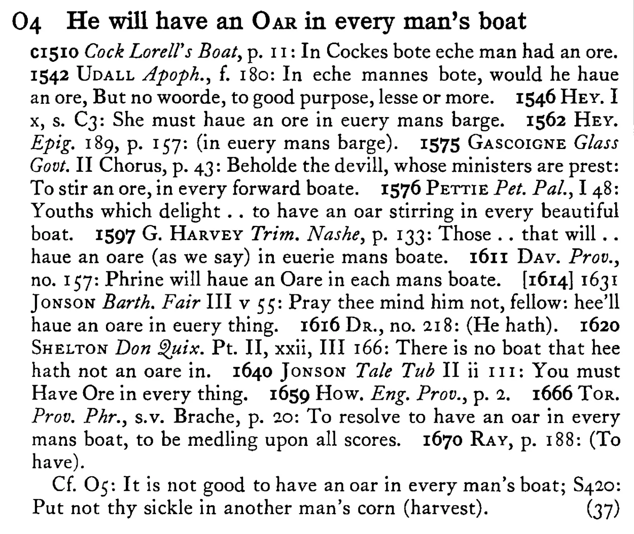 He will have an OAR in every man's boat - a scanned entry from Tilley's 1950 Dictionary of Proverbs.