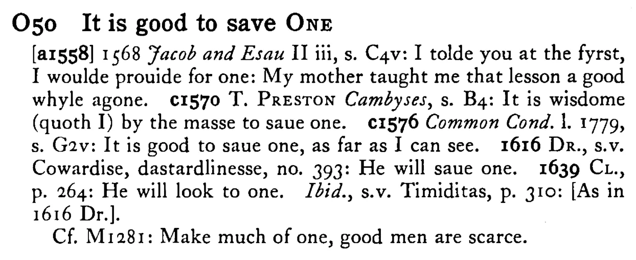 It is good to save ONE - a scanned entry from Tilley's 1950 Dictionary of Proverbs.