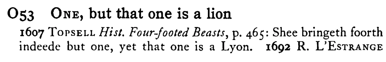 ONE, but that one is a lion - a scanned entry from Tilley's 1950 Dictionary of Proverbs.