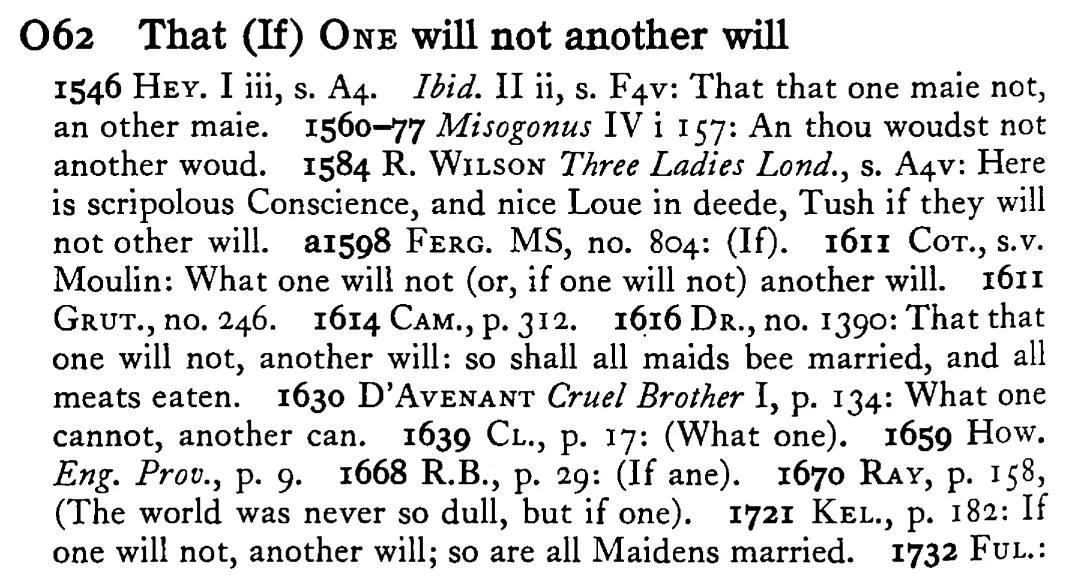 That (If) ONE will not another will - a scanned entry from Tilley's 1950 Dictionary of Proverbs.