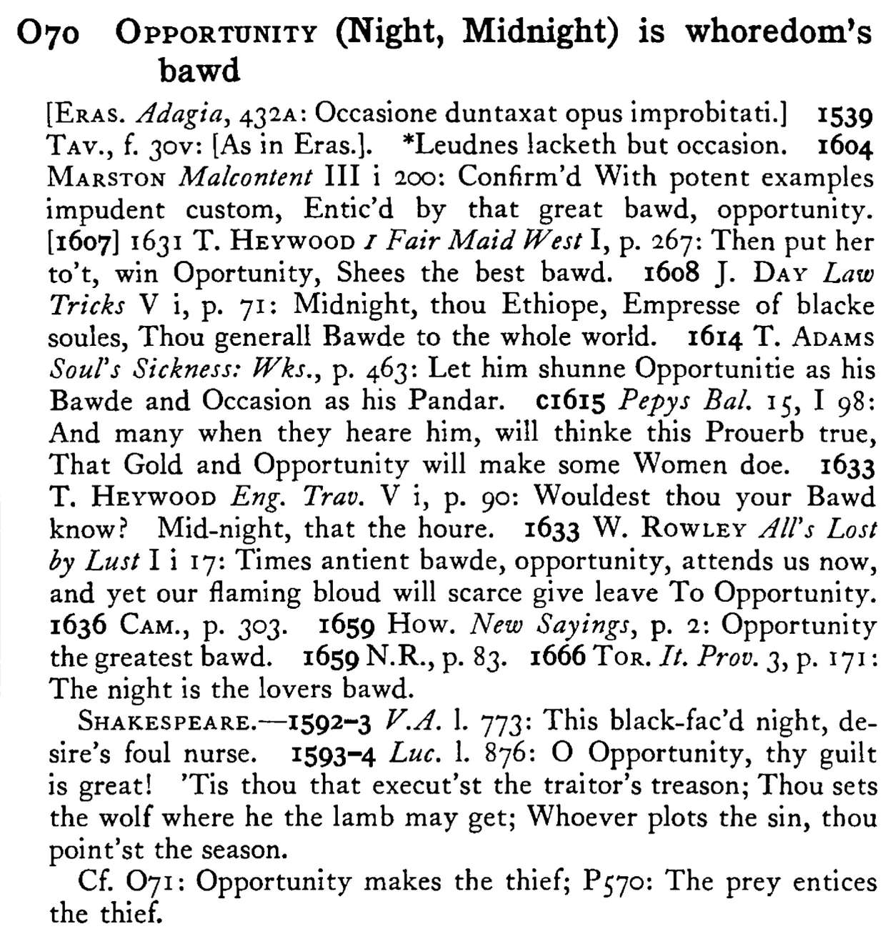 OPPORTUNITY (Night, Midnight) is woredom's bawd - a scanned entry from Tilley's 1950 Dictionary of Proverbs.