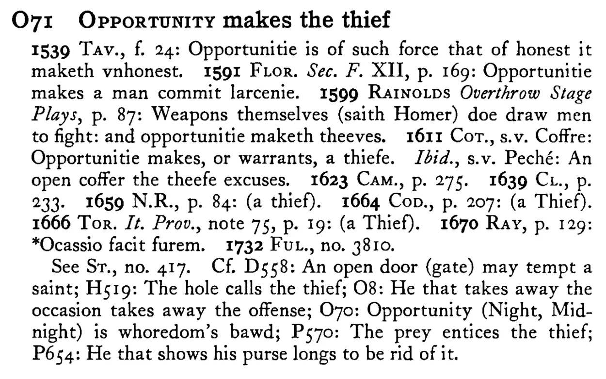 OPPORTUNITY makes the thief - a scanned entry from Tilley's 1950 Dictionary of Proverbs.