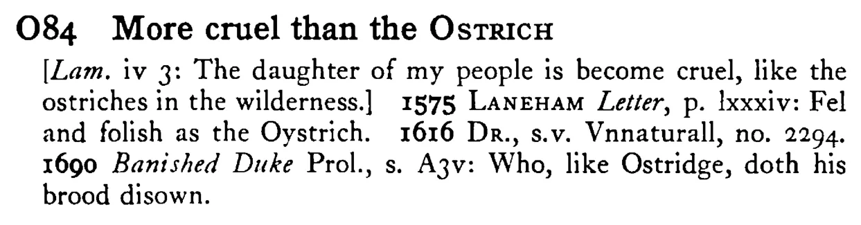 More cruel than the OSTRICH - a scanned entry from Tilley's 1950 Dictionary of Proverbs.