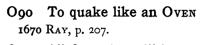 To quake like an OVEN - a scanned entry from Tilley's 1950 Dictionary of Proverbs.