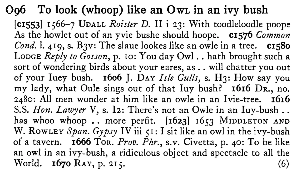 To look (whoop) like an OWL in an ivy bush - a scanned entry from Tilley's 1950 Dictionary of Proverbs.
