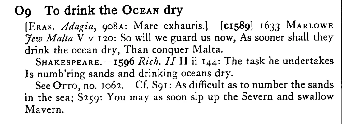 To drink the OCEAN dry - a scanned entry from Tilley's 1950 Dictionary of Proverbs.