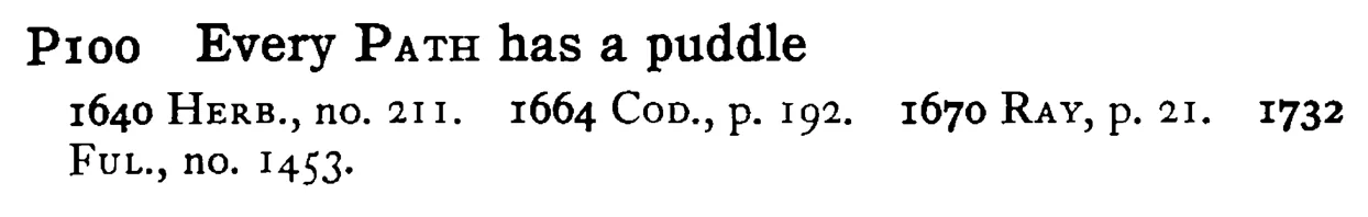 Every PATH has a puddle - a scanned entry from Tilley's 1950 Dictionary of Proverbs.