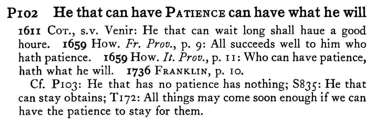 He that can have PATIENCE can have what he will - a scanned entry from Tilley's 1950 Dictionary of Proverbs.