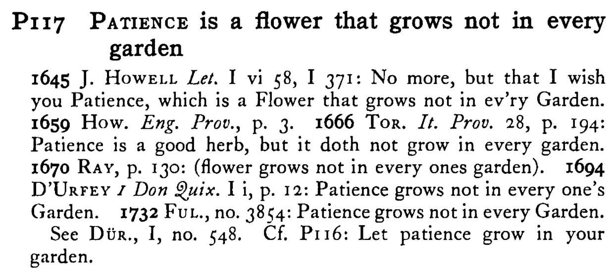 PATIENCE is a flower that grows not in every garden - a scanned entry from Tilley's 1950 Dictionary of Proverbs.