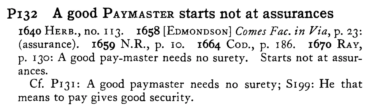 A good PAYMASTER starts not at assurances - a scanned entry from Tilley's 1950 Dictionary of Proverbs.