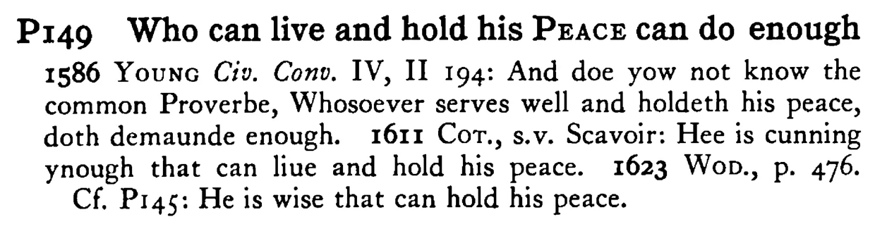 Who can live and hold his PEACE can do enough - a scanned entry from Tilley's 1950 Dictionary of Proverbs.