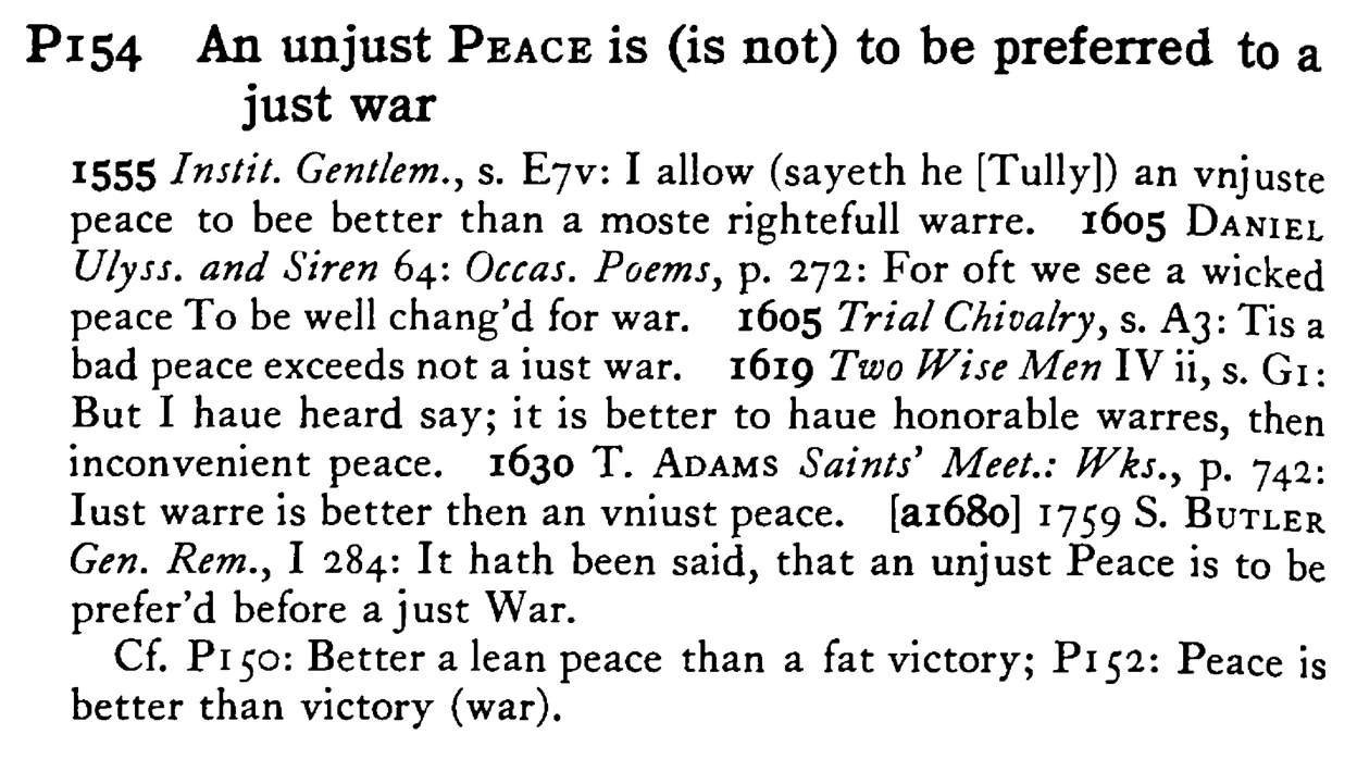 An unjust PEACE is (is not) to be preferred to a just war - a scanned entry from Tilley's 1950 Dictionary of Proverbs.