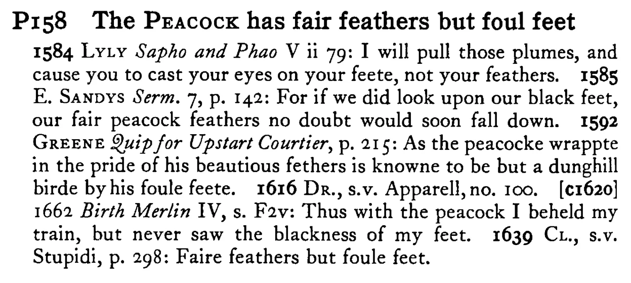 The PEACOCK has fair feathers but foul feet - a scanned entry from Tilley's 1950 Dictionary of Proverbs.