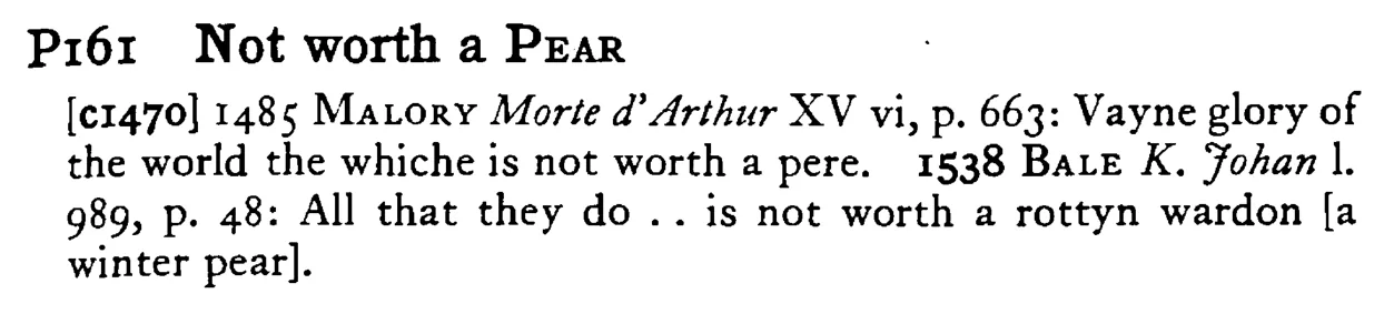Not worth a PEAR - a scanned entry from Tilley's 1950 Dictionary of Proverbs.