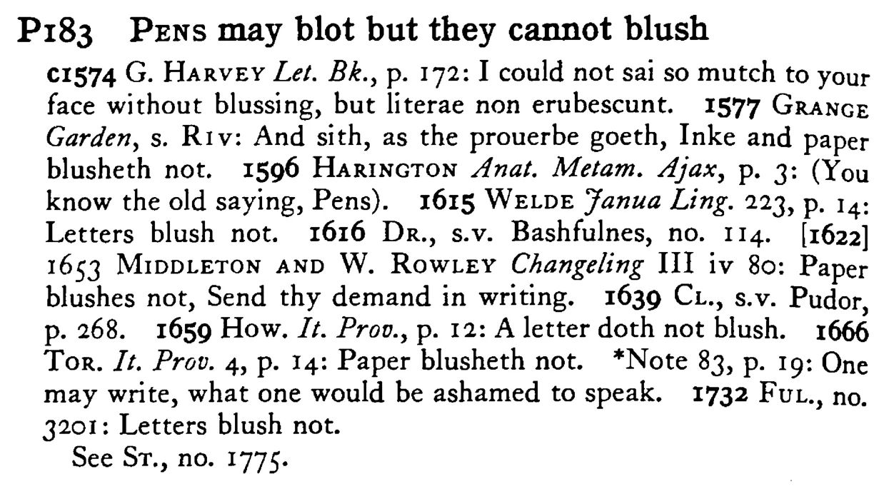PENS may blot but they cannot blush - a scanned entry from Tilley's 1950 Dictionary of Proverbs.