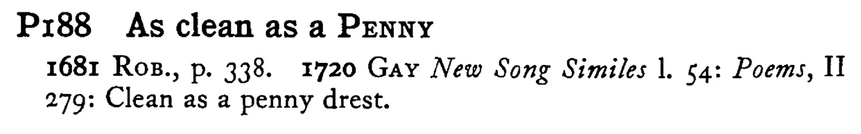 As clean as a PENNY - a scanned entry from Tilley's 1950 Dictionary of Proverbs.