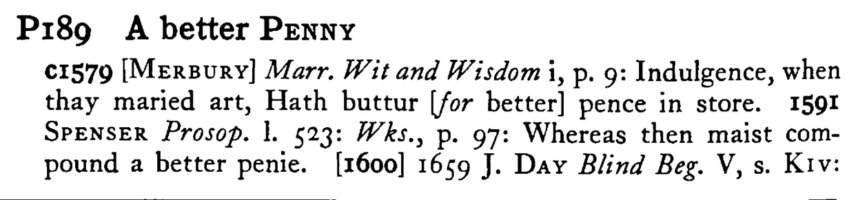 A better PENNY - a scanned entry from Tilley's 1950 Dictionary of Proverbs.