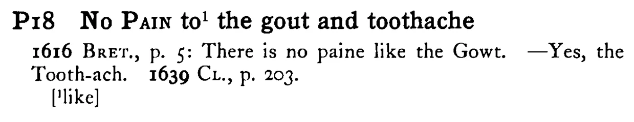 No PAIN to¹ the gout and toothache - a scanned entry from Tilley's 1950 Dictionary of Proverbs.