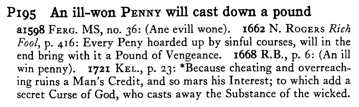 An ill-won PENNY will cast down a pound - a scanned entry from Tilley's 1950 Dictionary of Proverbs.